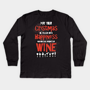 May Your Christmas be Filled with Obscene Amounts of Wine Kids Long Sleeve T-Shirt